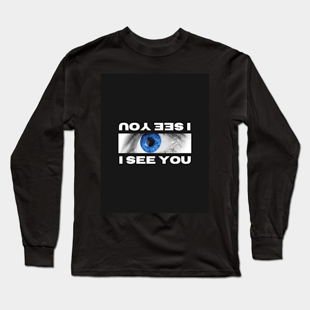 I see you Long Sleeve T-Shirt by zeyoune designs